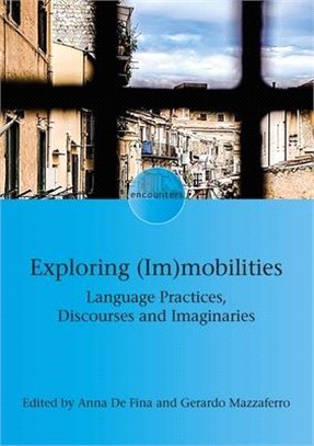 Exploring (Im)Mobilities: Language Practices, Discourses and Imaginaries