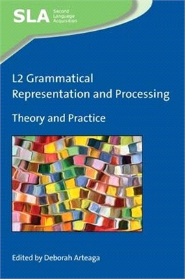 L2 Grammatical Representation and Processing ― Theory and Practice