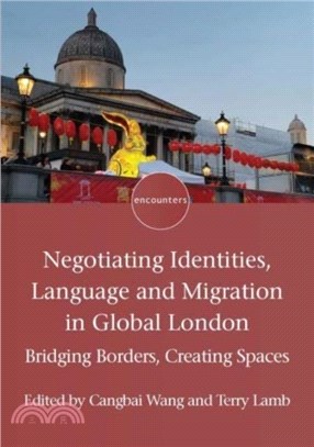Negotiating Identities, Language and Migration in Global London：Bridging Borders, Creating Spaces