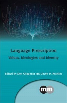 Language Prescription ― Values, Ideologies and Identity