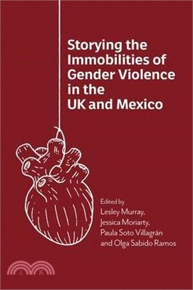 Storying the Immobilities of Gender Violence in the UK and Mexico
