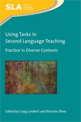 Using Tasks in Second Language Teaching ― Practice in Diverse Contexts