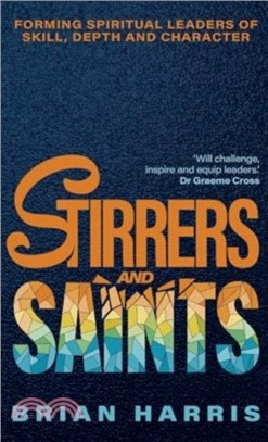 Stirrers and Saints：Forming spiritual leaders of skill, depth and character