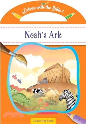 Colour with the Bible: Noah's Ark