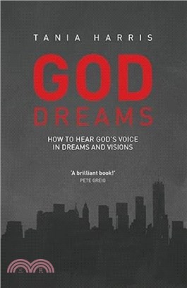 God Dreams：How to hear God's voice in dreams and visions