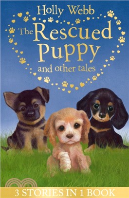 The Rescued Puppy and Other Tales：The Rescued Puppy, The Lost Puppy, The Secret Puppy