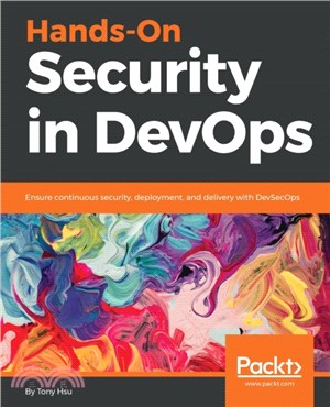 Hands-On Security in DevOps：Ensure continuous security, deployment, and delivery with DevSecOps