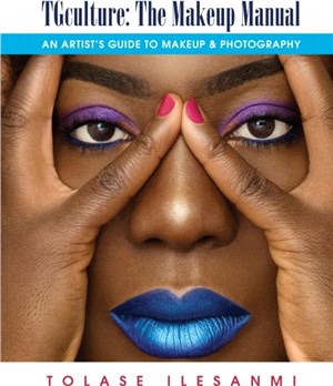 TGculture: The Makeup Manual：An Artist's Guide to Makeup and Photography