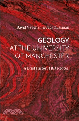 Geology at the University of Manchester：A Brief History (1851-2004)