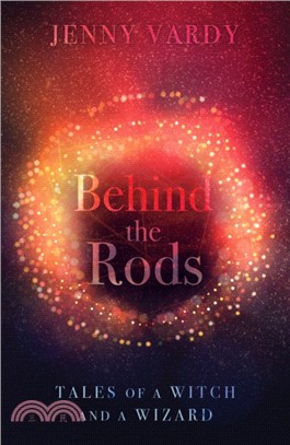 Behind the Rods：Tales of a Witch and a Wizard