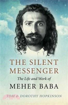 The Silent Messenger ― The Life and Work of Meher Baba