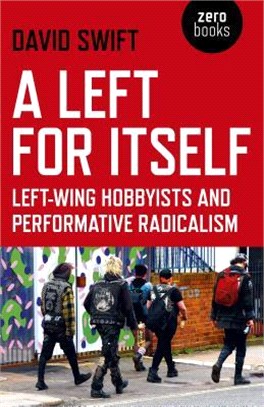 A Left for Itself ― Left-wing Hobbyists and the Rise of Identity Radicalism