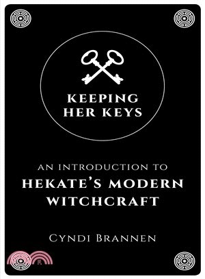 Keeping Her Keys ― An Introduction to Hekate's Modern Witchcraft