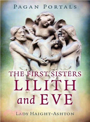 Pagan Portals - the First Sisters ― Lilith and Eve