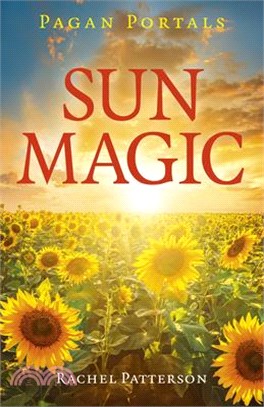 Pagan Portals - Sun Magic ― How to Live in Harmony With the Solar Year
