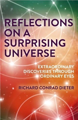 Reflections on a Surprising Universe：Extraordinary Discoveries Through Ordinary Eyes