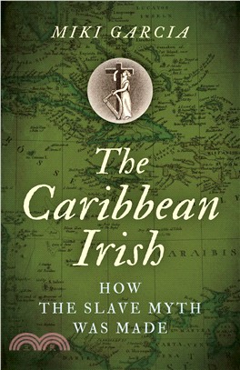 The Caribbean Irish ― How the Slave Myth Was Made