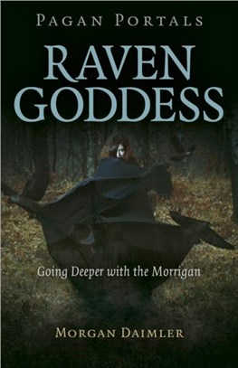 Pagan Portals - Raven Goddess：Going Deeper with the Morrigan