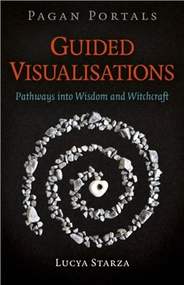 Pagan Portals - Guided Visualisations：Pathways into Wisdom and Witchcraft