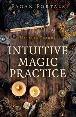 Pagan Portals - Intuitive Magic Practice