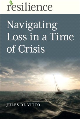 Resilience: Navigating Loss in a Time of Crisis