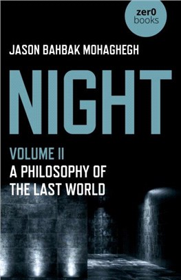 Night, Volume II - A Philosophy of the Last World