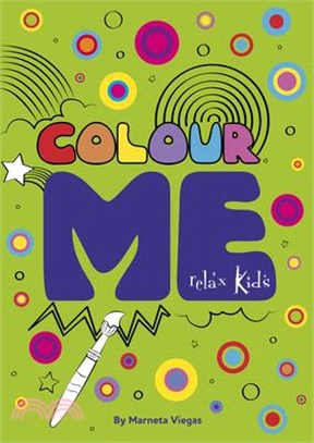 Colour Me: Step Into the World of Your Imagination as You Colour
