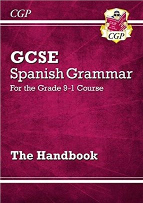 NEW GCSE SPANISH GRAMMAR HANDBOOK FOR TH