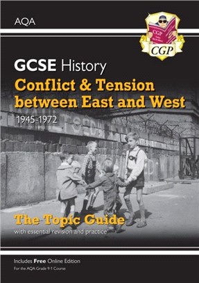 New Grade 9-1 GCSE History AQA Topic Guide - Conflict and Tension Between East and West, 1945-1972