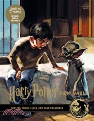 Harry Potter: Goblins, House-Elves, and Dark Creatures (Film Vault Volume 9)(英國版)