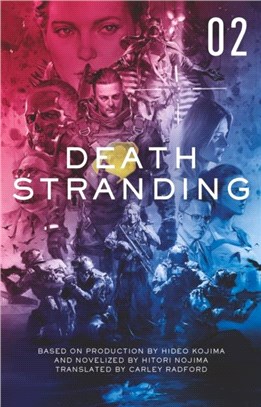 Death Stranding - Death Stranding: The Official Novelization - Volume 2：The Official Novelization - Volume 2