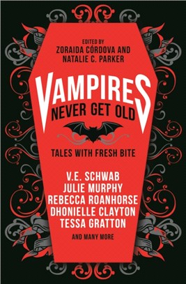 Vampires Never Get Old: Tales with Fresh Bite