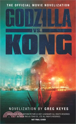 Godzilla vs. Kong: The Official Movie Novelization