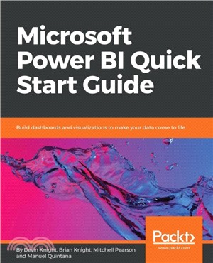 Microsoft Power BI Quick Start Guide：Build dashboards and visualizations to make your data come to life
