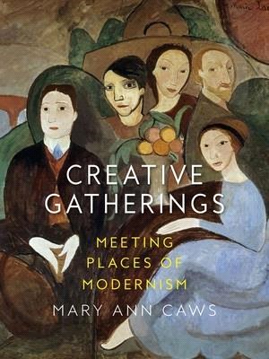 Creative Gatherings ― Meeting Places of Modernism