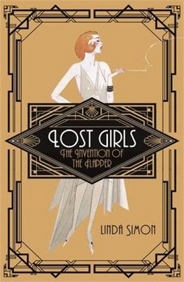 Lost Girls ― The Invention of the Flapper