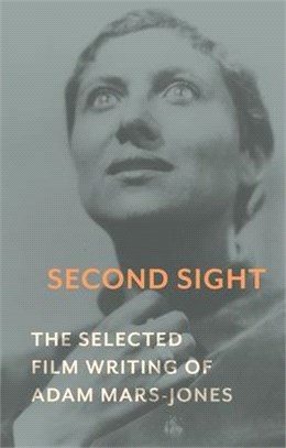 Second Sight ― The Selected Film Writing of Adam Mars-jones