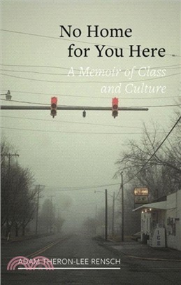 No Home for You Here：A Memoir of Class and Culture