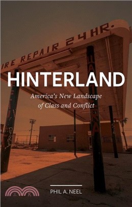 Hinterland：America's New Landscape of Class and Conflict