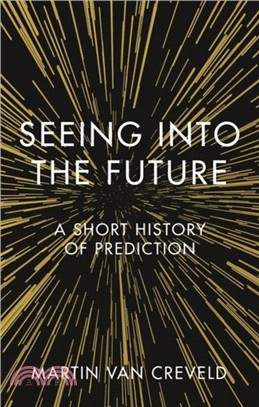Seeing into the Future：A Short History of Prediction