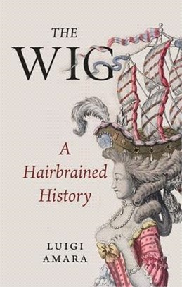 The Wig ― A Harebrained History