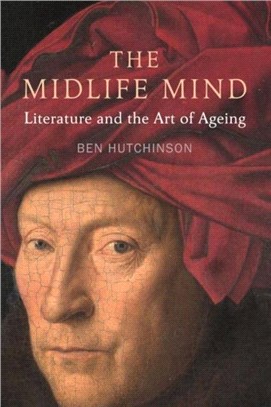 Midlife Mind：Literature and the Art of Ageing