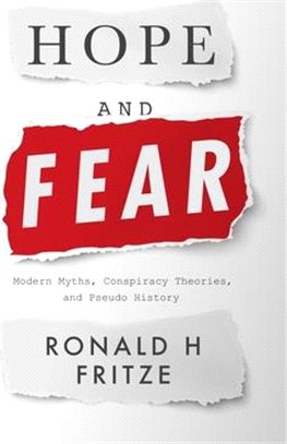 Hope and Fear: Modern Myths, Conspiracy Theories and Pseudo-History