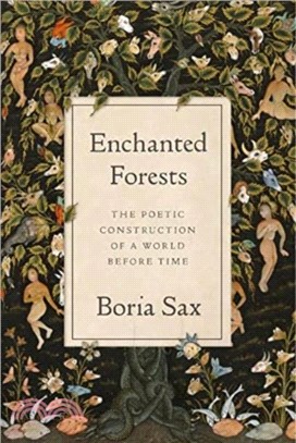 Enchanted Forests：The Poetic Construction of a World Before Time