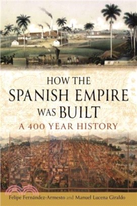 How the Spanish Empire Was Built：A 400 Year History