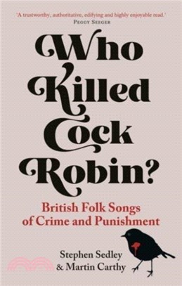 Who Killed Cock Robin?：British Folk Songs of Crime and Punishment