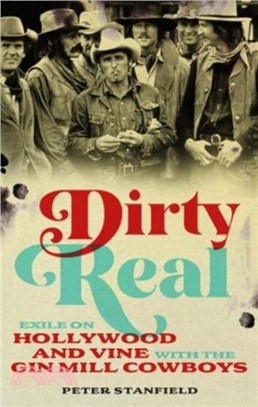 Dirty Real：Exile on Hollywood and Vine with the Gin Mill Cowboys