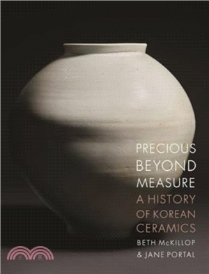 Precious Beyond Measure：A History of Korean Ceramics