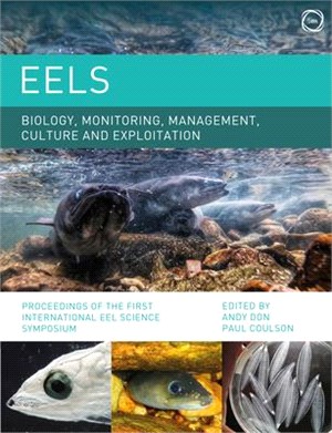 Eels Biology, Monitoring, Management, Culture and Exploitation ― Proceedings of the First International Eel Science Symposium