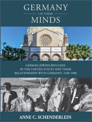 Germany on Their Minds ― German-jewish Refugees in the United States and Relationships With Germany, 1938-1988